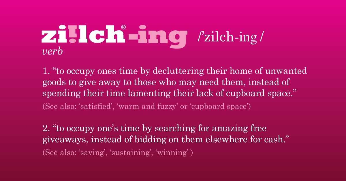 Ziilching - To occupy ones time by decluttering their home or unwanted goods to give away to those who may need them